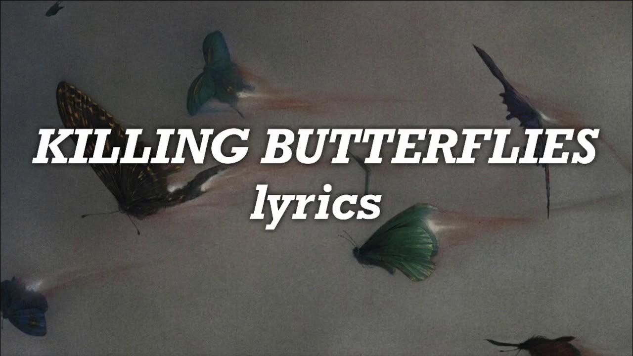 Killing butterflies lewis blissett. Killing Butterflies Lewis Blissett текст. Песня Killing Butterflies. Killing Butterflies обложка.