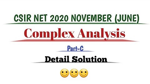 CSIR NET Mathematics//2020 November (June)//Complex Analysis//Part-C//Detail Solution.