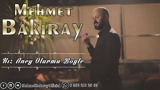 Mehmet Bakıray - Olurmu Aney Orijinal Parça