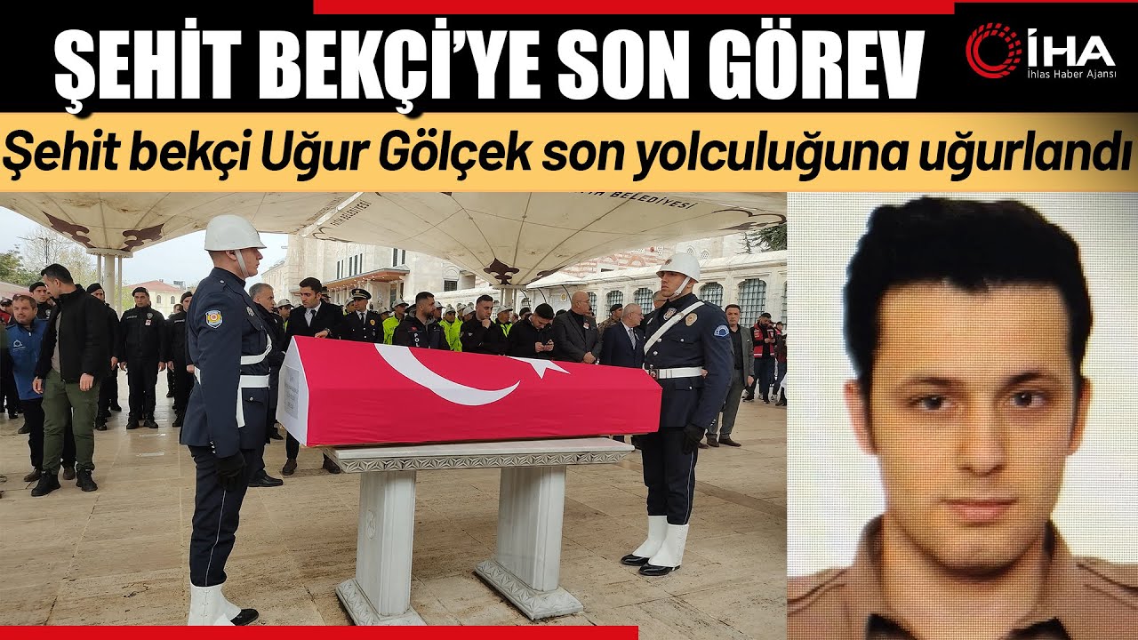Şehit Bekçi Uğur Gölçek Son Yolculuğuna Uğurlandı
