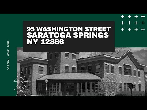 95 Washington Street, Saratoga Springs, NY home video tour