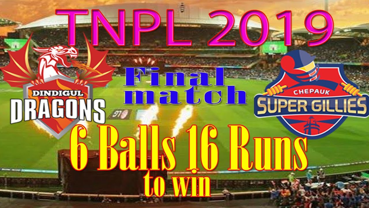 TNPL 2019 final Match last over 6 balls 16 Runs to win ?| chepauk super gillies vs dindigul dragons