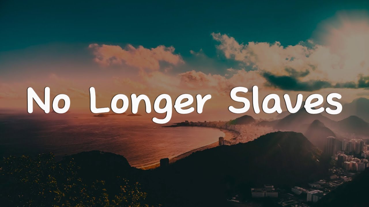 No Longer Slaves - Bethel Music || [Mix Lyrics].....