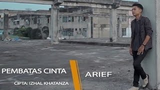 Arief-Pembatas Cinta-(lirik musik video)