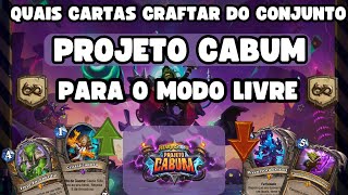 QUAIS CARTAS CRAFTAR DA EXPANSÃO PROJETO CABUM PARA O MODO LIVRE DO HEARTHSTONE