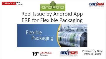 Android Phone Poly / PET Reel Issue in Flexible Packaging using powers of Finsys ERP
