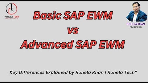 Basic SAP EWM vs Advanced SAP EWM – Key Differences Explained by ROHELA KHAN || ROHELA TECH
