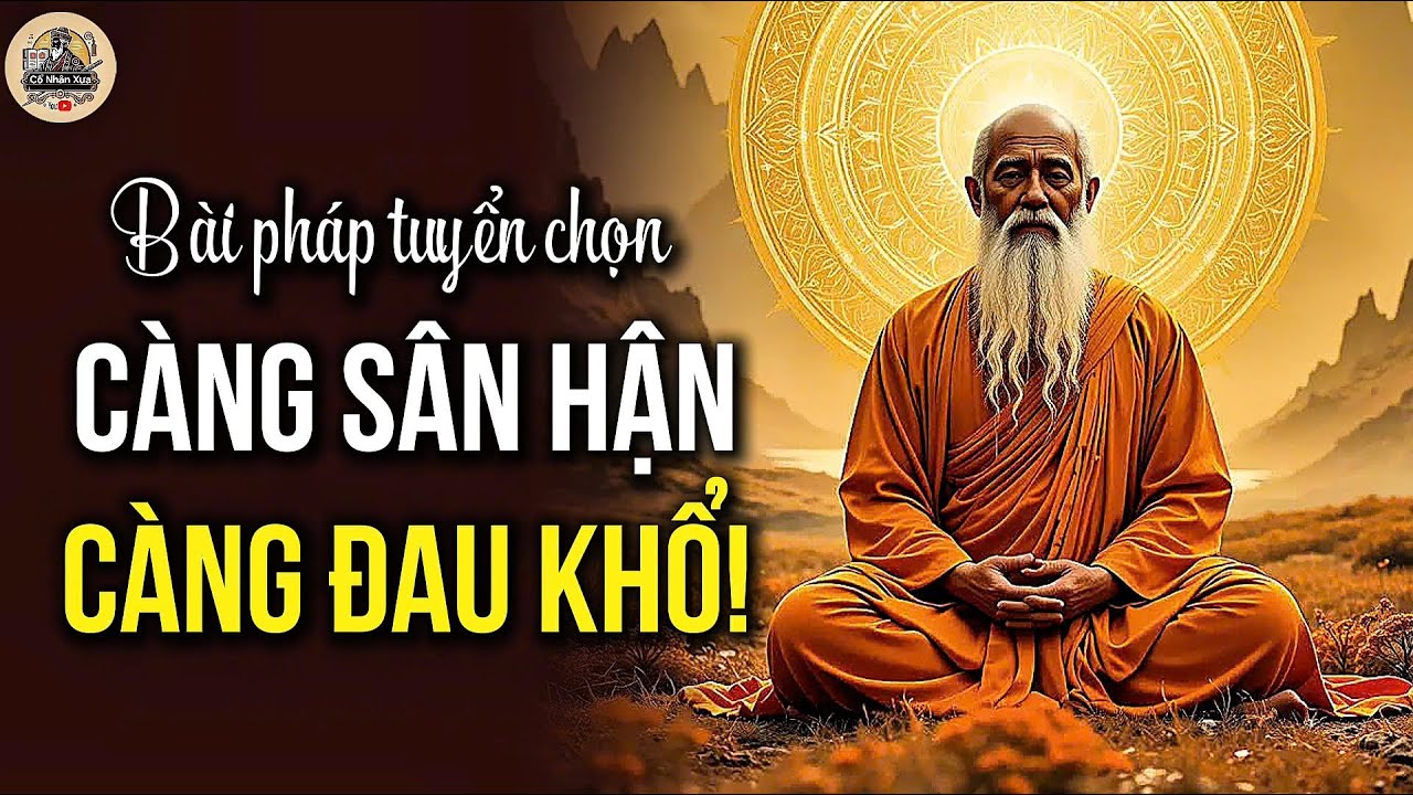 Outline Video CÀNG TU DƯỠNG, CÀNG AN LẠC – CÀNG SÂN HẬN, CÀNG ĐAU KHỔ | CỔ NHÂN XƯA