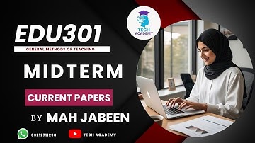 EDU301 MIDTERM | Current Papers | General Methods of Teaching | VU | By Mah Jabeen
