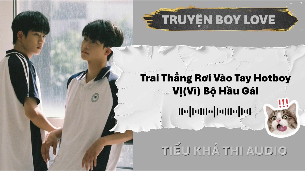 Trai Thẳng Rơi Vào Tay Hotboy Vị(Vì) Bộ Hầu Gái | Đam Mỹ Audio