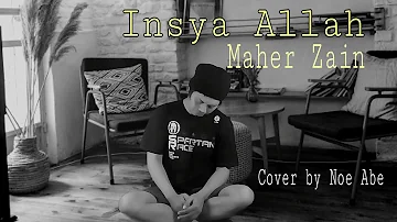 Insya Allah - Maher Zain l cover by Noe Abe