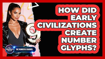 How Did Early Civilizations Create Number Glyphs?
