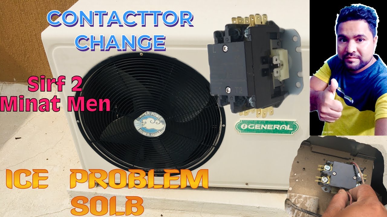 O general Ac Ice problem || Ac Contactor Change | Ice problem solved ...