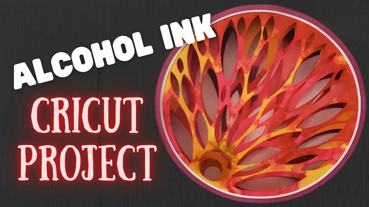 Alcohol Ink Projects - How to use your Cricut to design layered art ...
