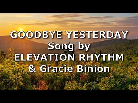 GOODBYE YESTERDAY - ELEVATION RHYTHM & Gracie Binion | Lyric Video