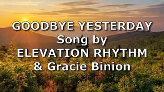 GOODBYE YESTERDAY - ELEVATION RHYTHM & Gracie Binion | Lyric Video