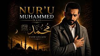 NUR’U MUHAMMED-(S.A.V) -EYÜP GÜLSOY