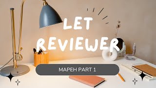 LET MAPEH Reviewer Part 1