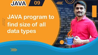 Java program to find Size of all Data types - Java Tutorial 09 🚀