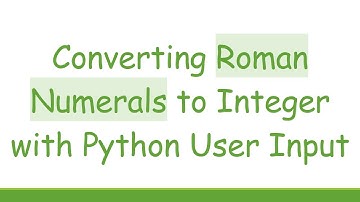 Converting Roman Numerals to Integer with Python User Input