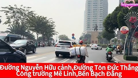 Những ngày cuối năm 2024 trên đường Nguyễn Hữu Cảnh,Tôn Đức Thắng,công trường Mê Linh,Bến Bạch Đằng