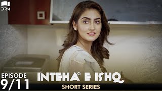 Inteha e Ishq | Episode 9 | Short Series | Junaid Khan, Hiba Bukhari | Pakistani Drama | C3B2O