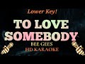 To Love Somebody Lower Key Bee Gees HD Karaoke To Love Somebody Lower Key Bee Gees HD Karaoke