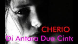 Di Antara Dua Cinta - Cherio