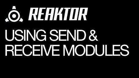 NI Reaktor - Using Send & Receive Modules - How To Tutorial