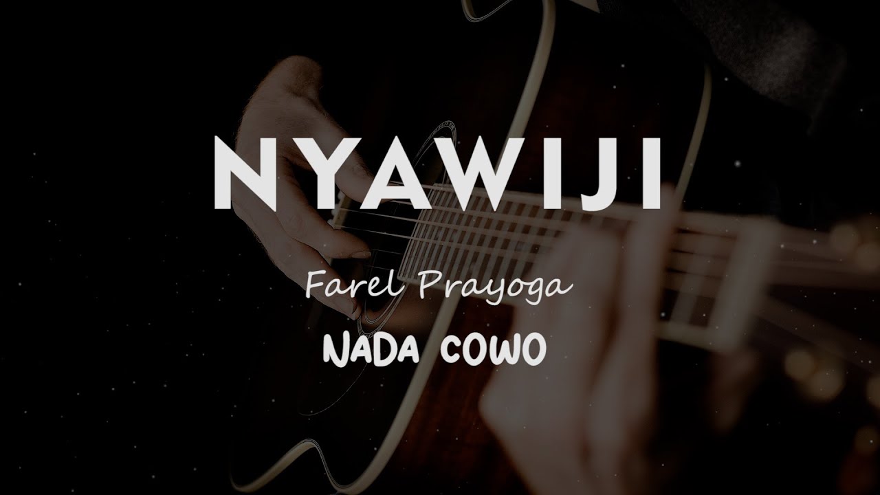 NYAWIJI // Farel Prayoga // KARAOKE GITAR AKUSTIK NADA COWO ( MALE )