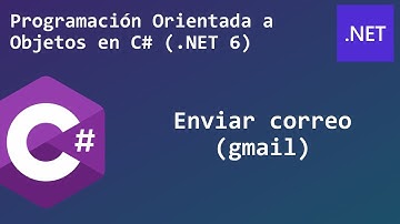 16 - Enviar correo (gmail) | Curso POO en C#