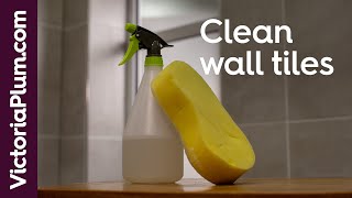 How to clean wall tiles | Home cleaning tips from Victoria Plum