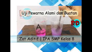UJI PEWARNA ALAMI DAN BUATAN - ZAT ADITIF IPA SMP KELAS 8