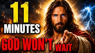 🟥"OPEN RIGHT NOW!! GOD WON'T WAIT 11 MINUTES" | Gods Message Now | God Message Today