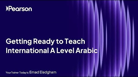 Getting Ready to Teach Pearson Edexcel International A Level Arabic