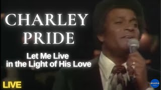 Charley Pride - Let Me Live in the Light of His Love chords