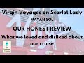 Our thoughts and comments on our Virgin Voyager cruise on the Scarlet Lady