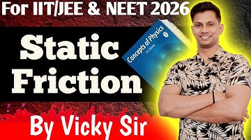 Static Friction | HC Verma Chapter 6 | Explained with Animation & Visualization