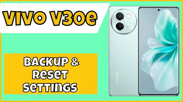 Vivo V30e Backup & Reset Settings || Backup & Restore Guide || Take Full Backup {V2339}