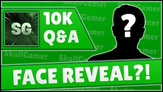 SkullGamer Face Reveal?! And More ANSWERED - 10k Q&amp;A