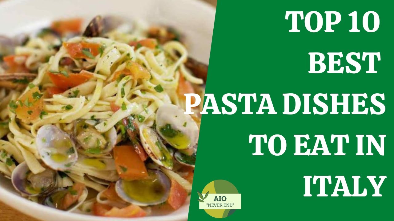 Top Best Pasta Dishes To Eat In Italy - YouTube