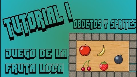 Tutorial GM8-Objetos y Sprites (Fruta Loca) 1/5