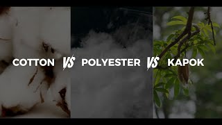 COTTON VS POLYESTER VS KAPOK