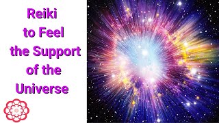 Reiki to Feel the Support of the Universe 💮