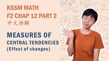 中文讲解 KSSM Math Form2 Chap12: Measures Of Central Tendencies (Part 2)