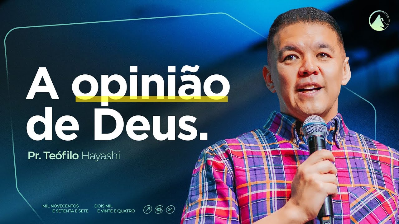 A OPINIO DE DEUS  Pr Tefilo Hayashi