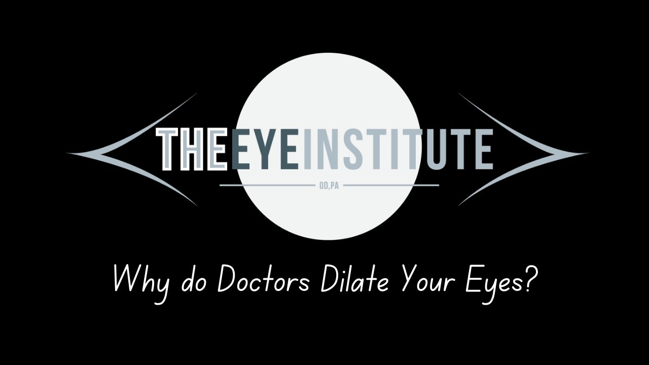 Why do Eye Doctors Dilate Your Eyes? YouTube
