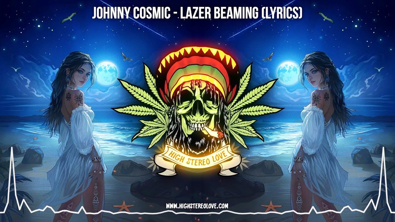 Johnny Cosmic - Lazer Beaming ✨ (Lyric Video / Cali Reggae / Island Dub Reggae / Chillout Reggae) Johnny Cosmic - Lazer Beaming ✨ (Lyric Video / Cali Reggae / Island Dub Reggae / Chillout Reggae)
