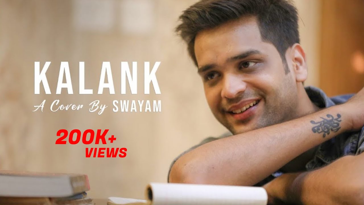Kalank Title Track || Swayam || Arijit Singh Kalank Title Track || Swayam || Arijit Singh