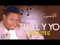 Tu, 👸 El Y YO 💖 - Yoskar Sarante [Lyric Video]